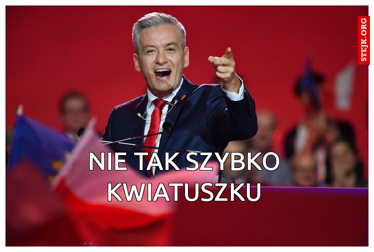 Nie tak szybko Kwiatuszku