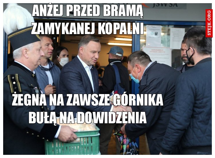 Żegna na zawsze górnika bułą na dowidzenia