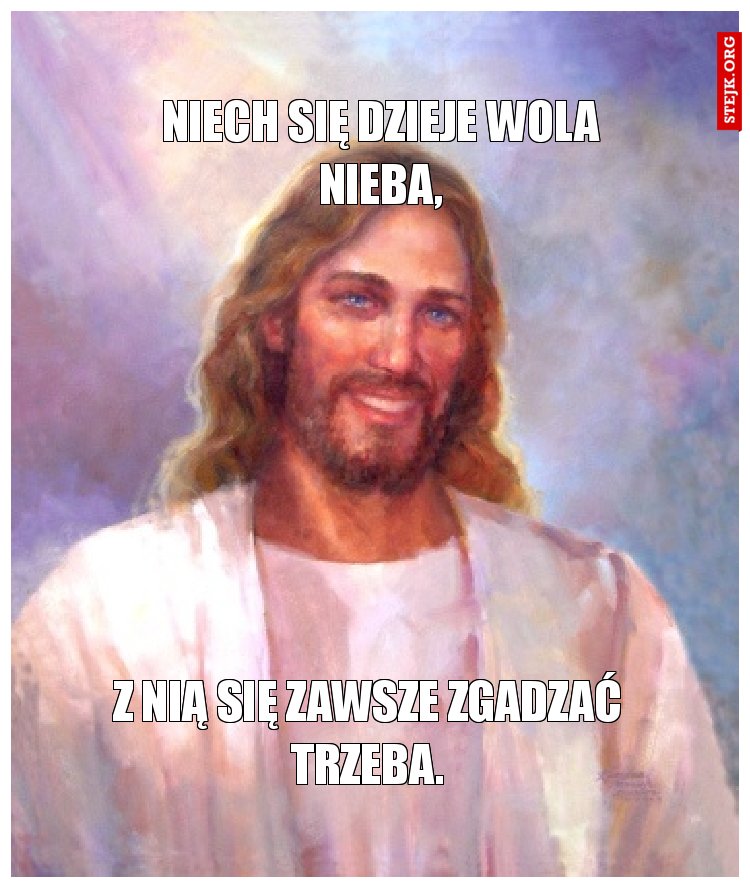 Niech się dzieje wola nieba,