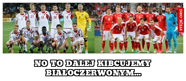no to dalej kibcujemy białoczerwonym...