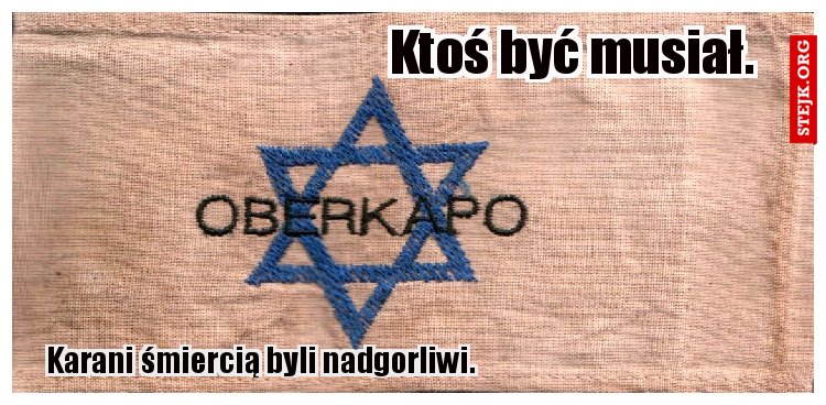 Ktoś być musiał.