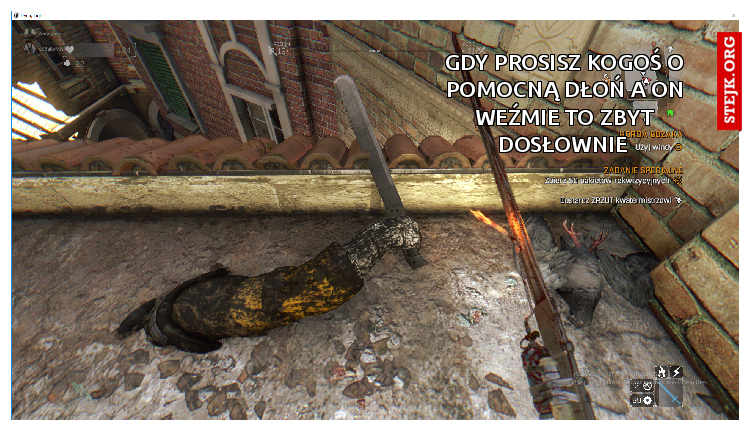 Gdy prosisz kogoś o pomocną dłoń a on weźmie to zbyt dosłownie 