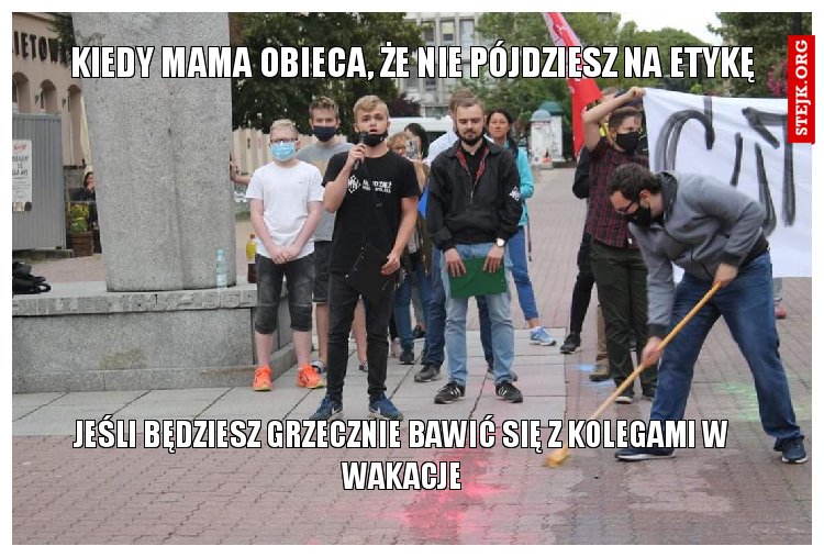Kiedy mama obieca, że nie pójdziesz na etykę