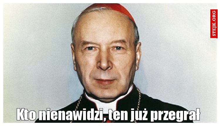 Kto nienawidzi, ten już przegrał