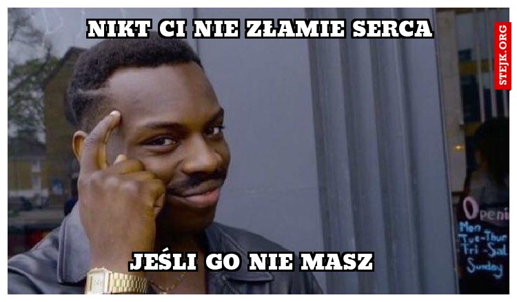 Nikt Ci nie złamie serca
