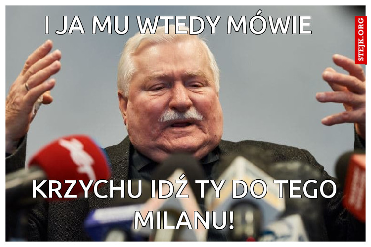 i ja mu wtedy mówie