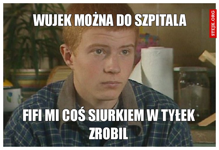 Wujek można do szpitala
