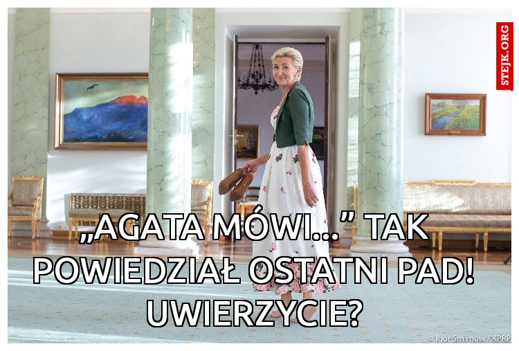 „Agata mówi...” tak powiedział ostatni PAD! Uwierzycie?