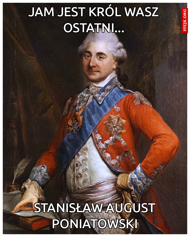 Jam jest król wasz ostatni...