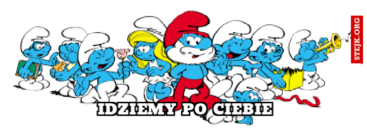 IDZIEMY PO CIEBIE