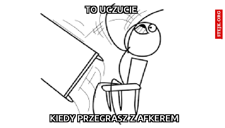To Uczucie Kiedy Przegrywasz z Afkerem