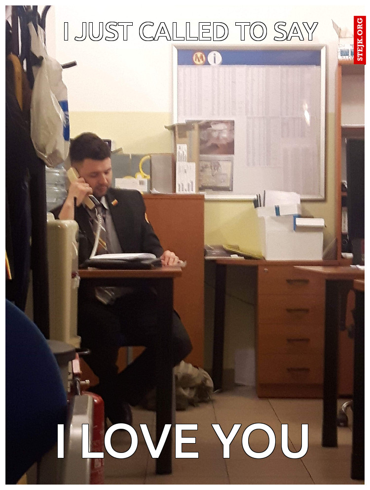 I just called to say