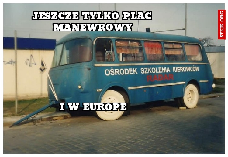 JESZCZE TYLKO PLAC MANEWROWY