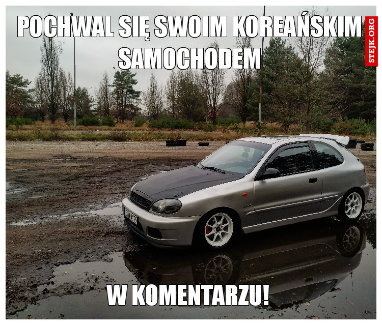 Pochwal się swoim koreańskim samochodem
