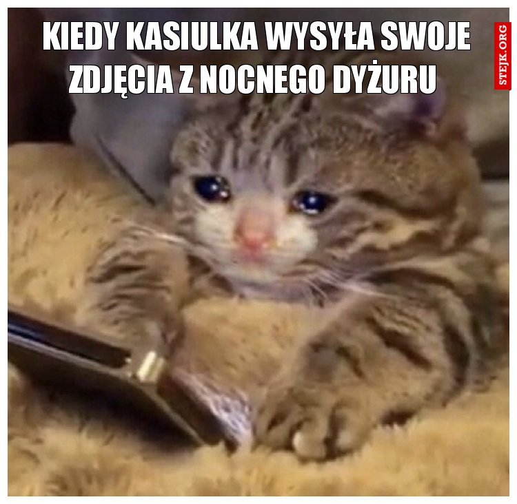Kiedy Kasiulka wysyła swoje zdjęcia z nocnego dyżuru 