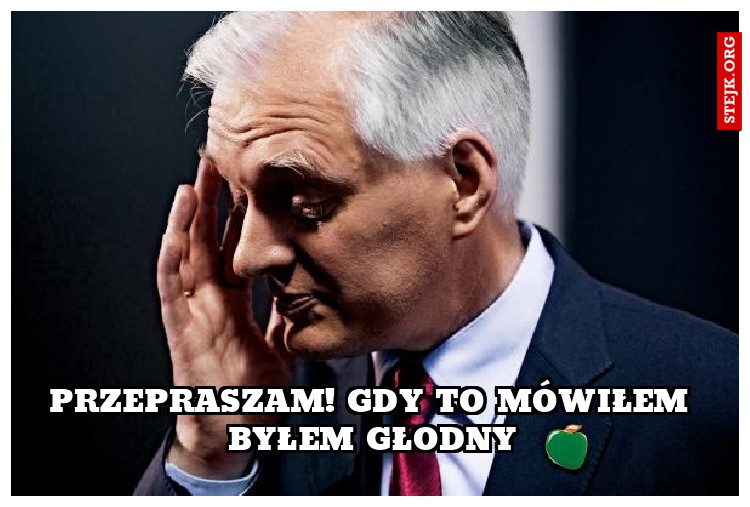 PRZEPRASZAM! GDY TO MÓWIŁEM BYŁEM GŁODNY
