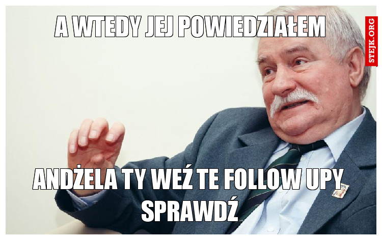 A WTEDY JEJ POWIEDZIAŁEM