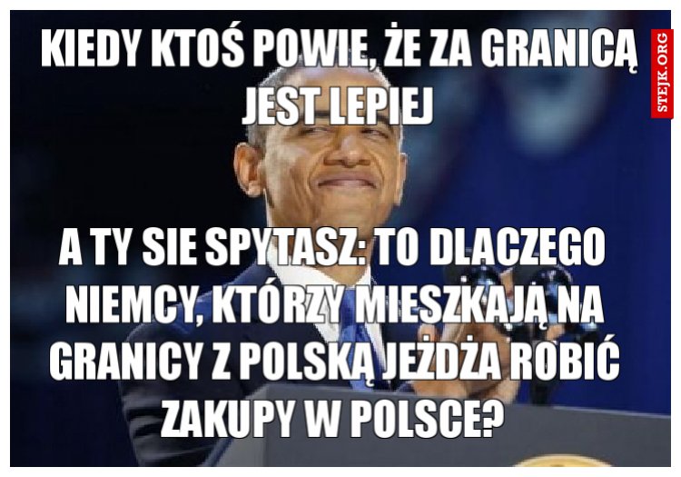 kiedy ktoś powie, że za granicą jest lepiej