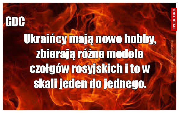 Ukraińcy mają nowe hobby, zbierają różne modele czołgów rosyjskich i to w skali jeden do jednego.