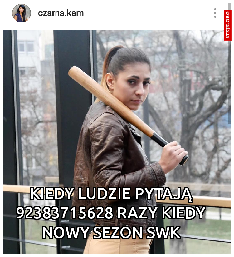 Kiedy ludzie pytają 92383715628 razy kiedy nowy sezon swk