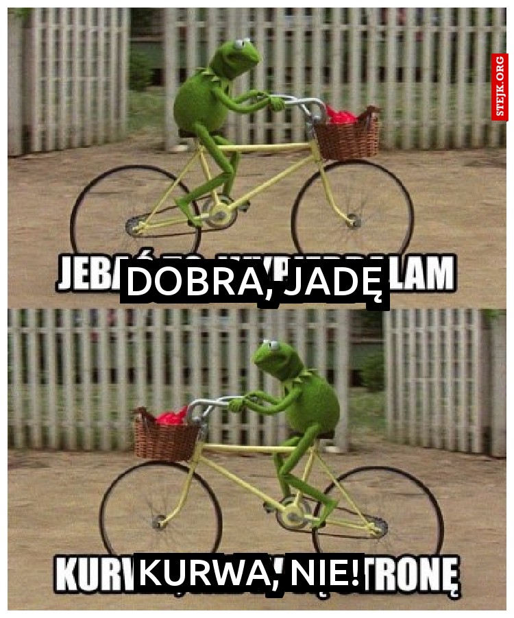 Dobra, jadę 