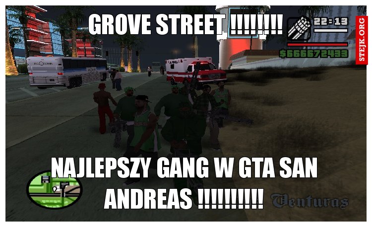 grove street !!!!!!!!