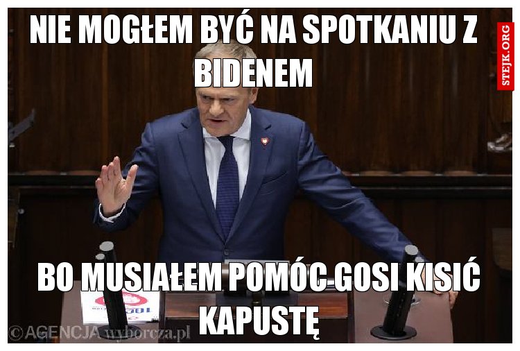 Nie mogłem być na spotkaniu z bidenem