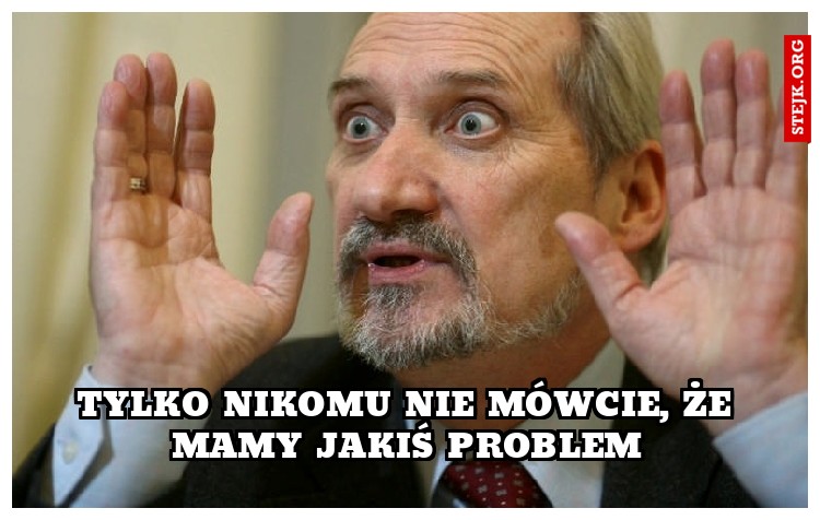 TYlko nikomu nie mówcie, że mamy jakiś problem