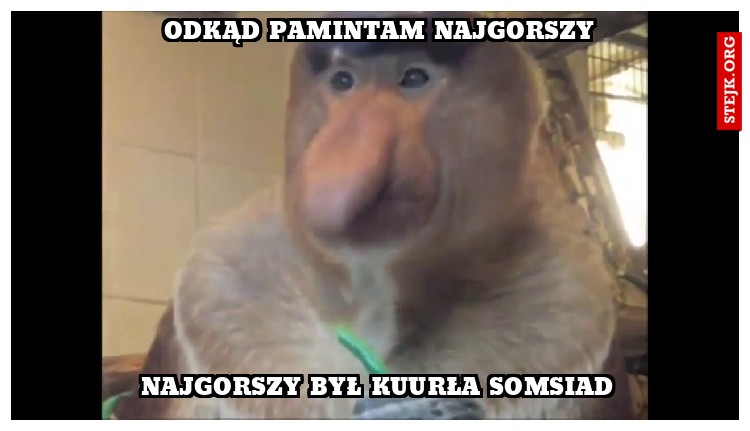 Odkąd pamintam najgorszy