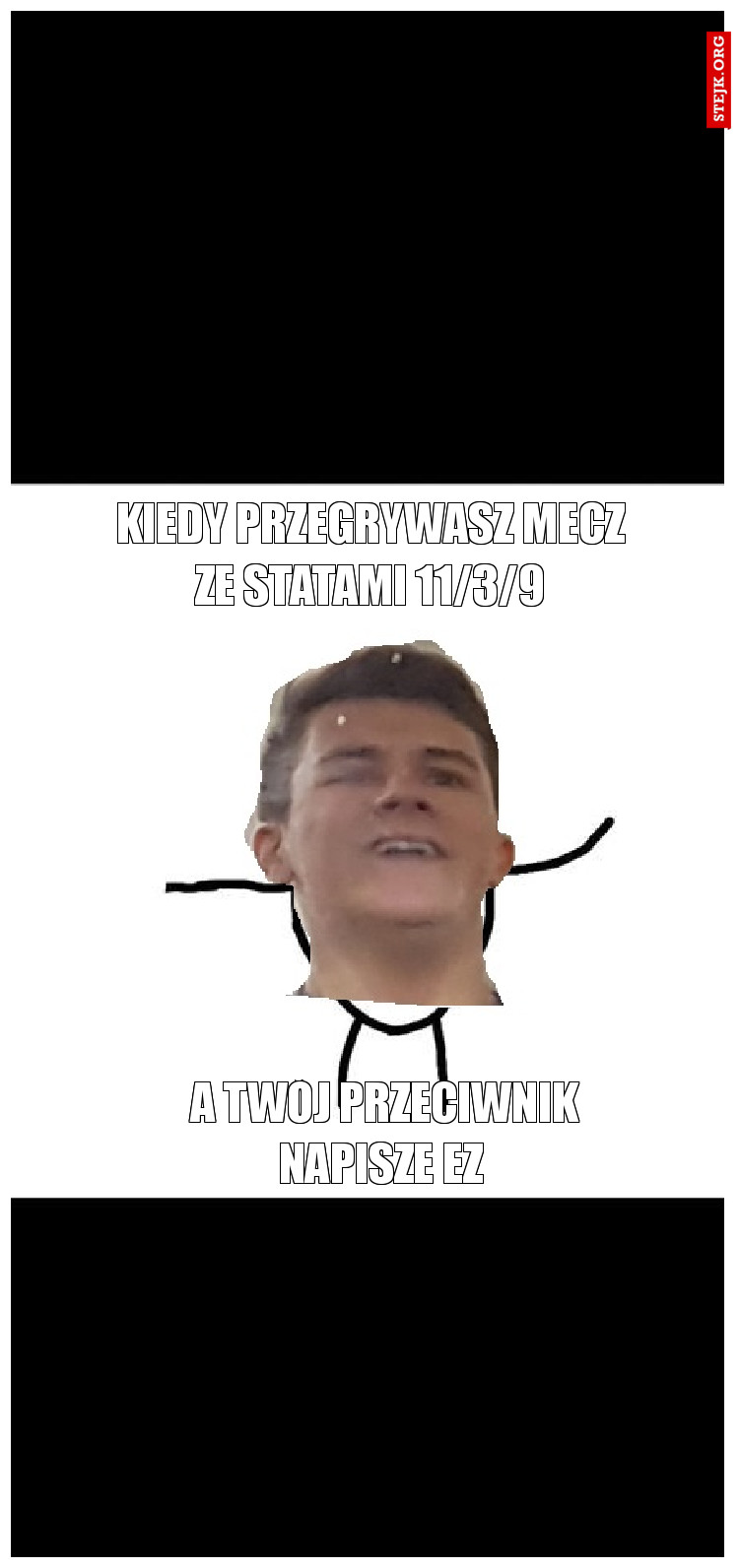 Kiedy przegrywasz mecz ze statami 11/3/9