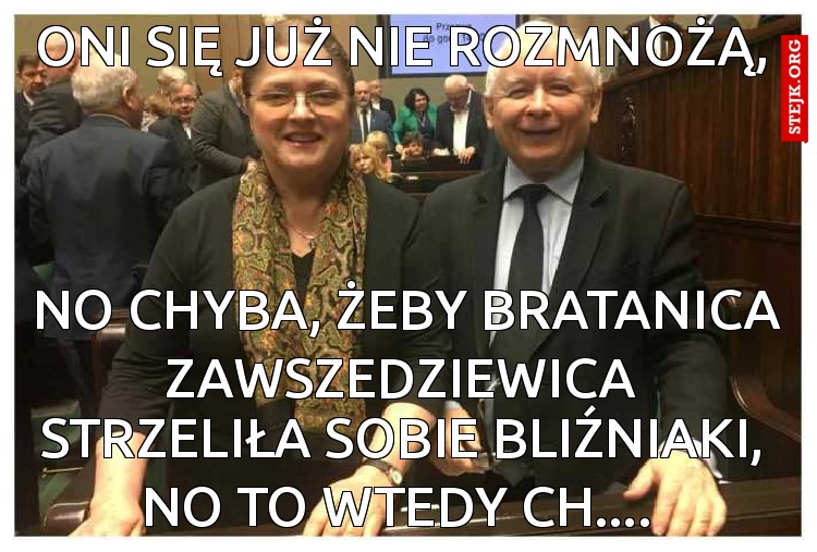 Oni się już nie rozmnożą, 