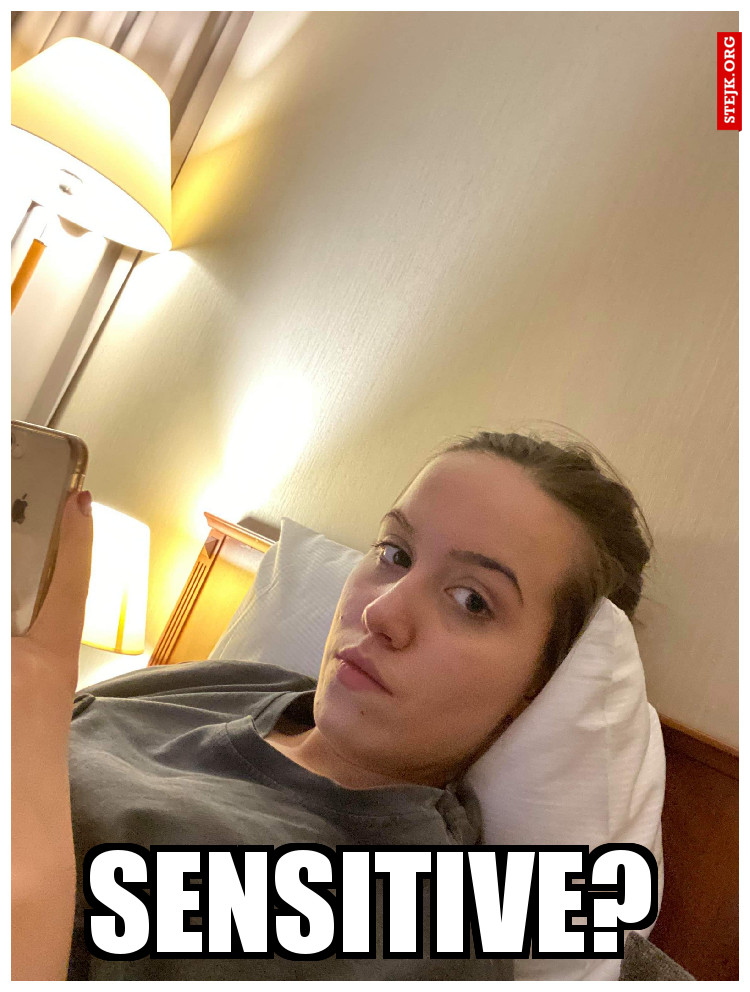 Sensitive? 