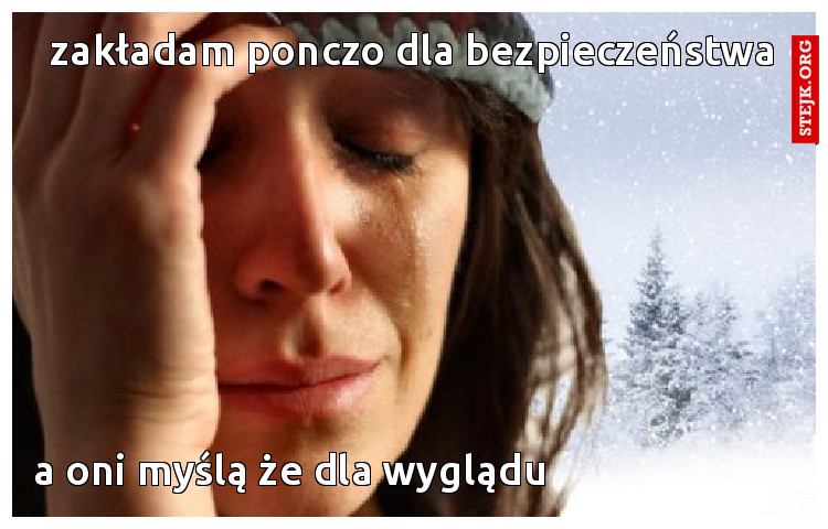 zakładam ponczo dla bezpieczeństwa