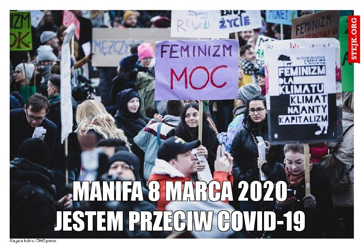               Manifa 8 marca 2020               Jestem przeciw covid-19