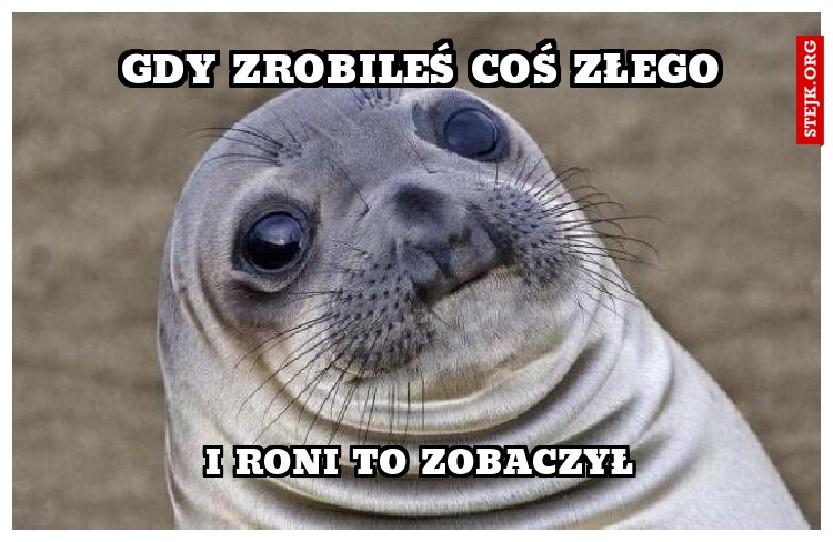 GDY ZROBILEŚ COŚ ZŁEGO