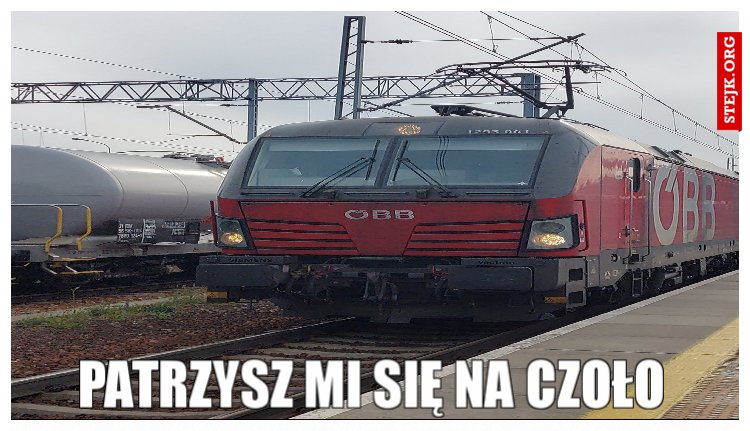 Patrzysz mi się na czoło