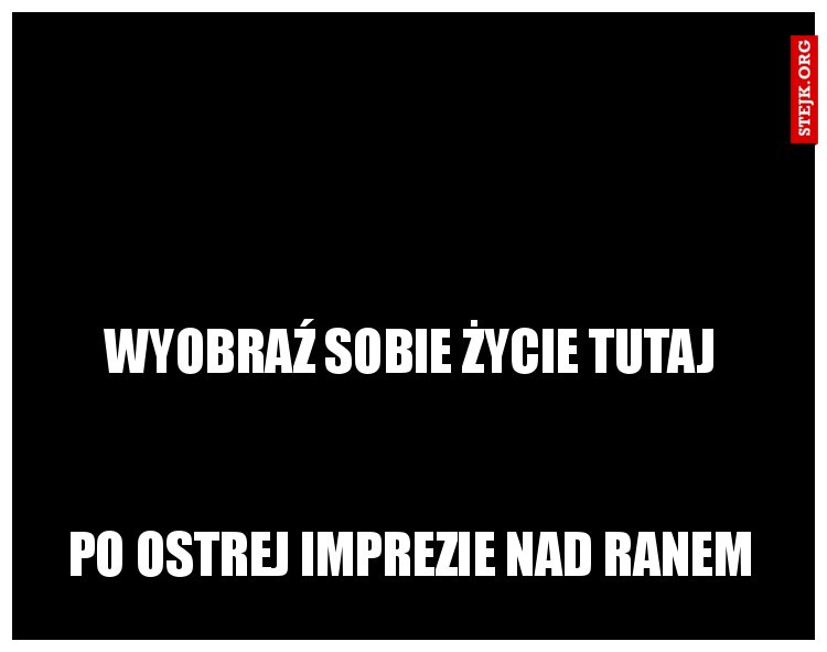 wyobraź sobie życie tutaj