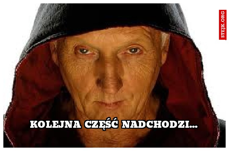 Kolejna część nadchodzi...