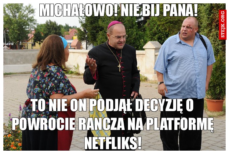 Michałowo! Nie bij Pana!
