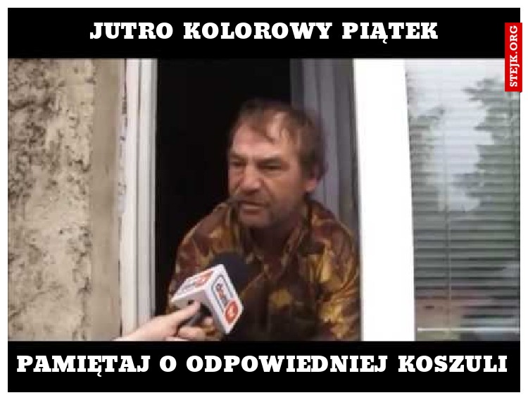 Jutro kolorowy piątek
