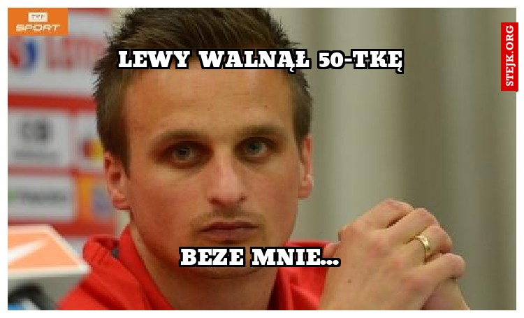 Lewy walnął 50-tkę