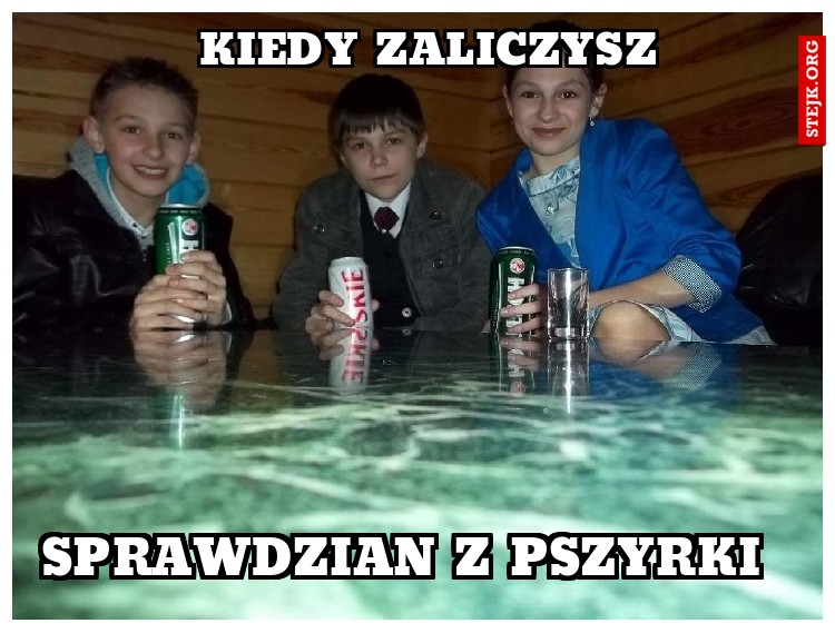 Kiedy zaliczysz