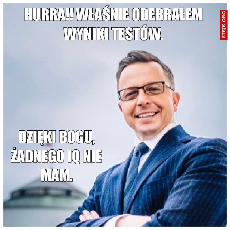 Hurra!! Właśnie odebrałem wyniki testów.