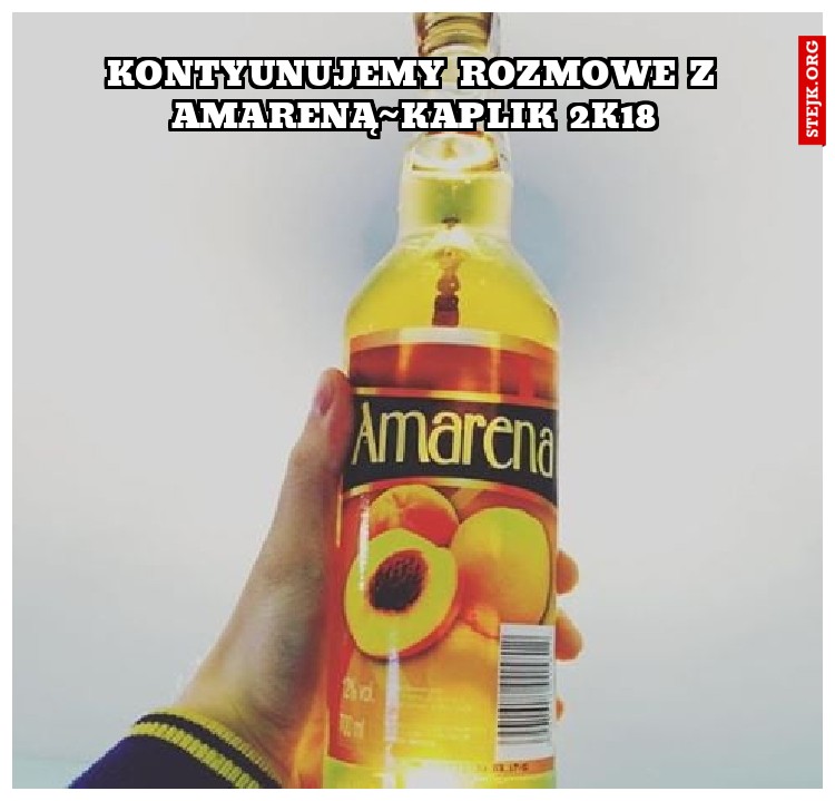 Kontyunujemy rozmowe z Amareną~kaplik 2k18