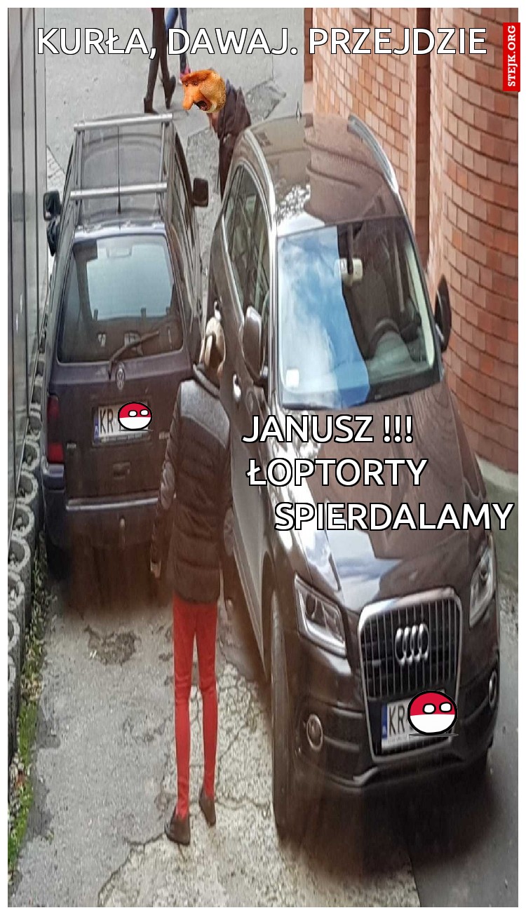 Kurła, dawaj. przejdzie