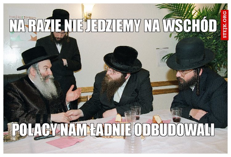 Na razie nie jedziemy na wschód 
