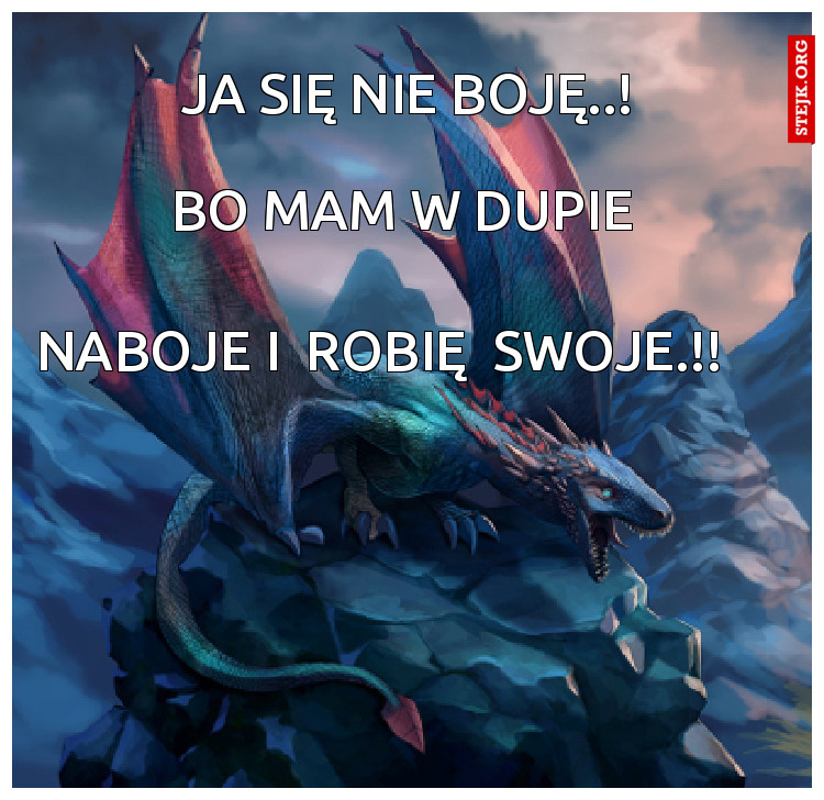 ja się nie boję..!