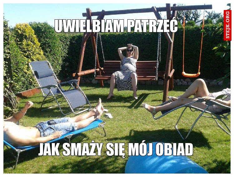 Uwielbiam patrzeć