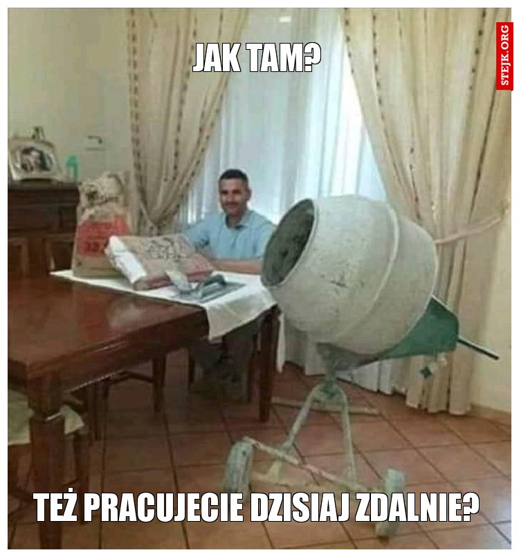 Też pracujecie dzisiaj zdalnie?