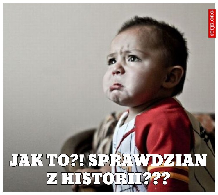 Jak to?! Sprawdzian z historii???
